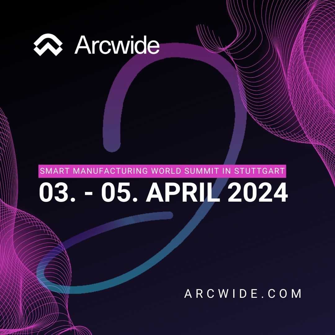 Smart Manufacturing World Summit 2024 Arcwide ist mit dabei Arcwide